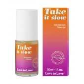 Пролонгирующий гель для мужчин Take It Slow - 30 мл. - Love to Love - купить с доставкой в Батайске