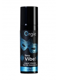 Гель для массажа ORGIE Sexy Vibe Liquid Vibrator с эффектом вибрации - 15 мл. - ORGIE - купить с доставкой в Батайске