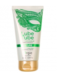 Интимный гель на водной основе Lube Tube Nature - 150 мл. - ORGIE - купить с доставкой в Батайске