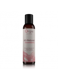 Интимный гель на водной основе All-Natural Strawberry с ароматом клубники - 150 мл. - ORGIE - купить с доставкой в Батайске