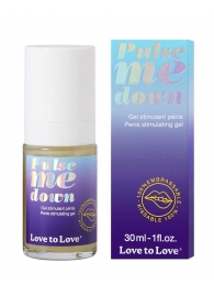 Стимулирующий гель для пениса Pulse Me Down - 30 мл. - Love to Love - купить с доставкой в Батайске