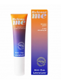 Гель для стимуляции P-зоны Release Me - 30 мл. - Love to Love - купить с доставкой в Батайске