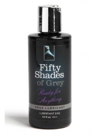 Лубрикант на водной основе Ready for Anything Aqua Lubricant - 100 мл. - Fifty Shades of Grey - купить с доставкой в Батайске